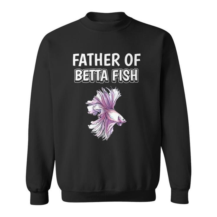 Mens Boys Betta Fish Dad Fathers Day Father Of Betta Fish Sweatshirt