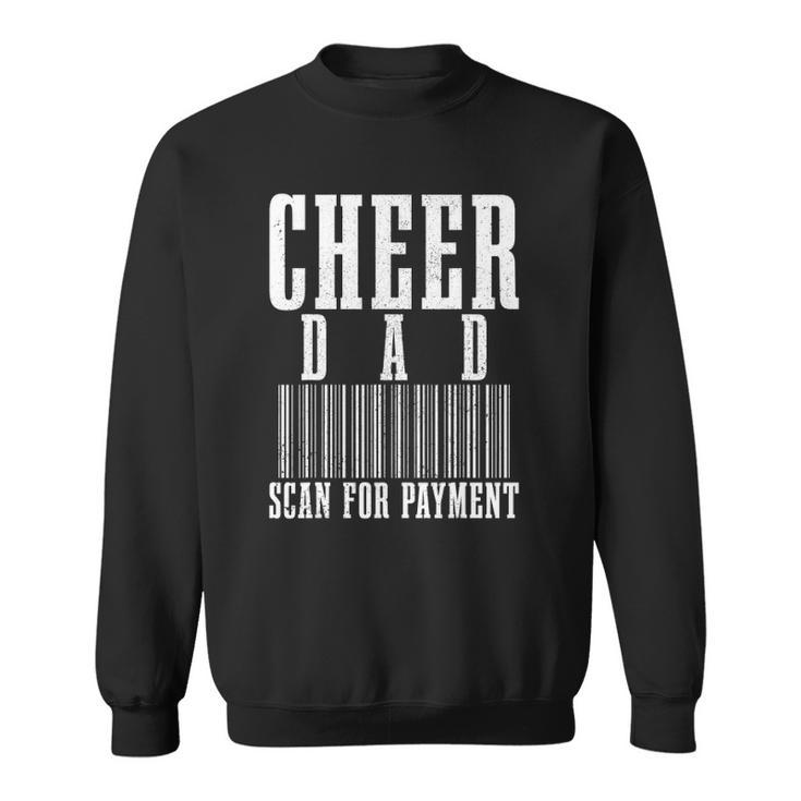 Mens Cheer Dad Scan For Payment Funny Barcode Fathers Day Sweatshirt