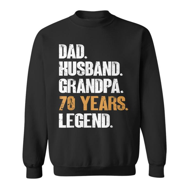 Mens Dad Husband Grandpa 70 Years Legend Birthday 70 Years Old   Sweatshirt