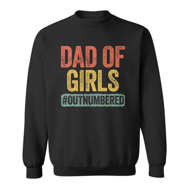 Mens Dad Of Girls Outnumbered Fathers Day Sweatshirt
