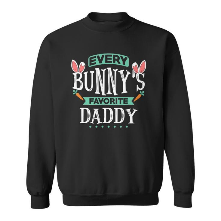 Mens Every Bunnys Favorite Daddy Tee Cute Easter Egg Gift Sweatshirt