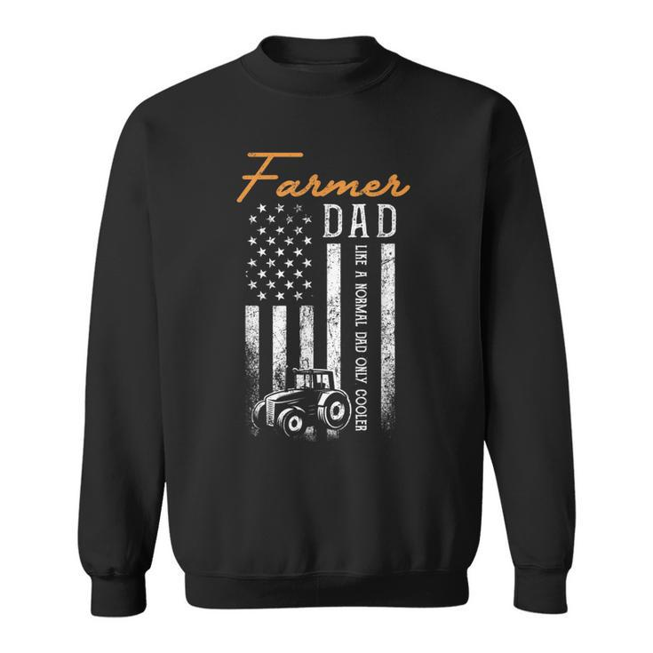 Mens Farmer Dad Like A Normal Dad Only Cooler Usa Flag Farming  Sweatshirt