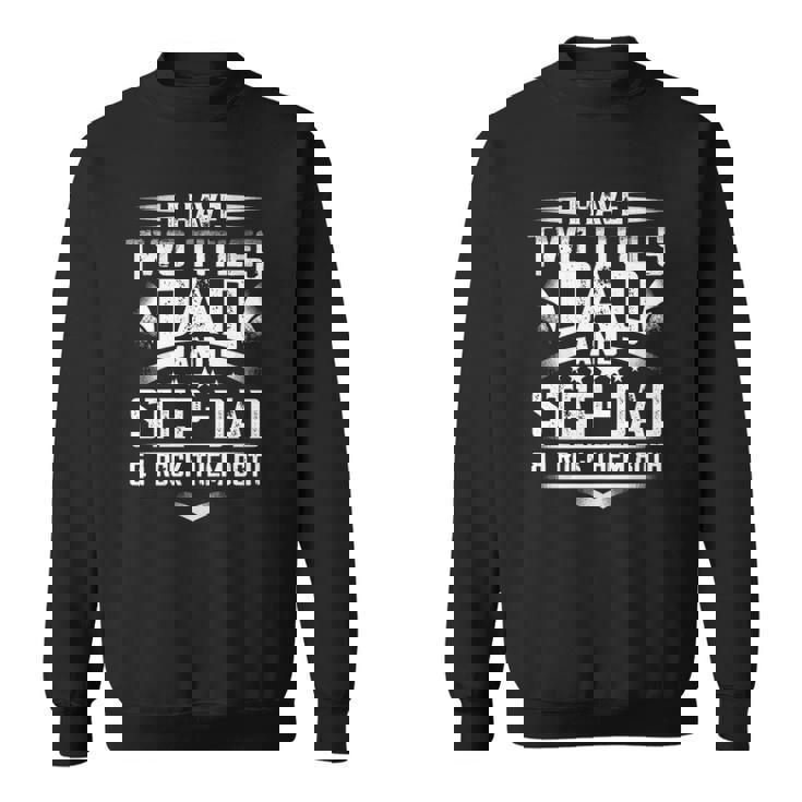 Mens Fathers Day  For Dad Best Dad And Stepdad From Wife  Sweatshirt