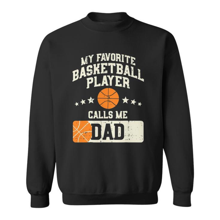 Mens Favorite Basketball Player Dad Family Baller Daddy Papa Men Sweatshirt