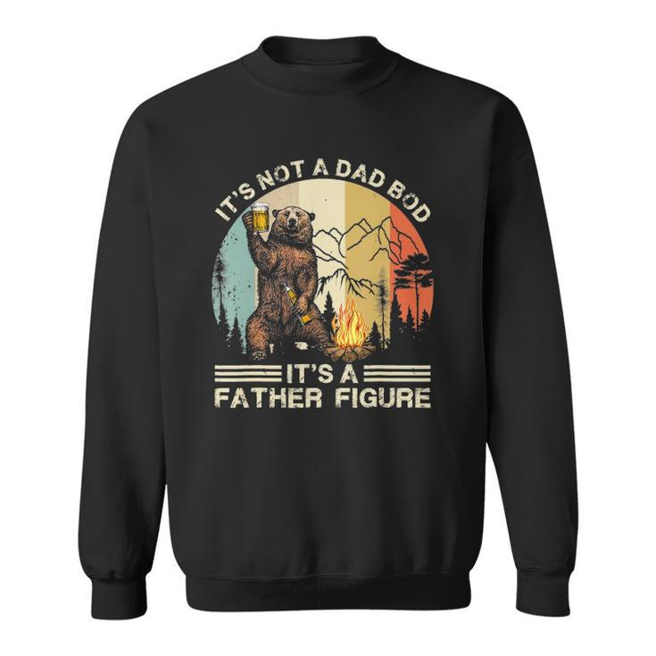 Mens Funny Bear Camping - Its Not A Dad Bod Its A Father Figure Sweatshirt
