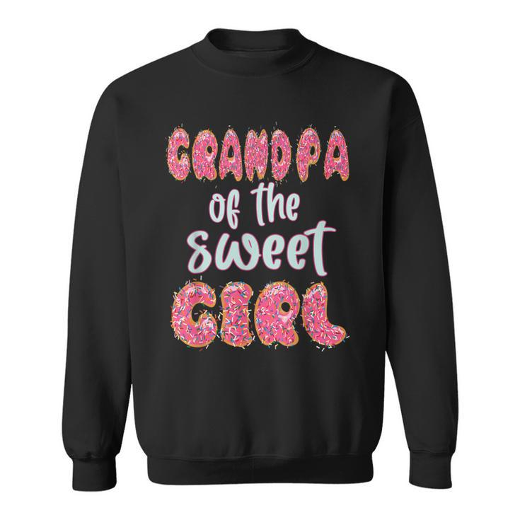 Mens Grandpa Of The Sweet Girl Donut Birthday Party Outfit Family  Sweatshirt