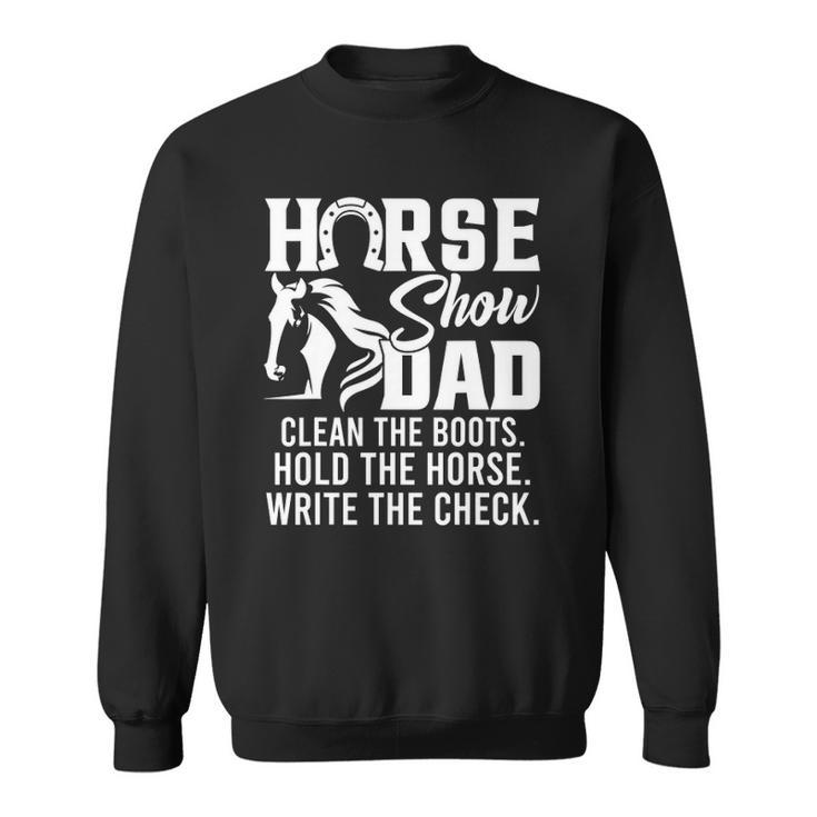 Mens Horse Show Dad Funny Horse Gift Horse Dad Sweatshirt