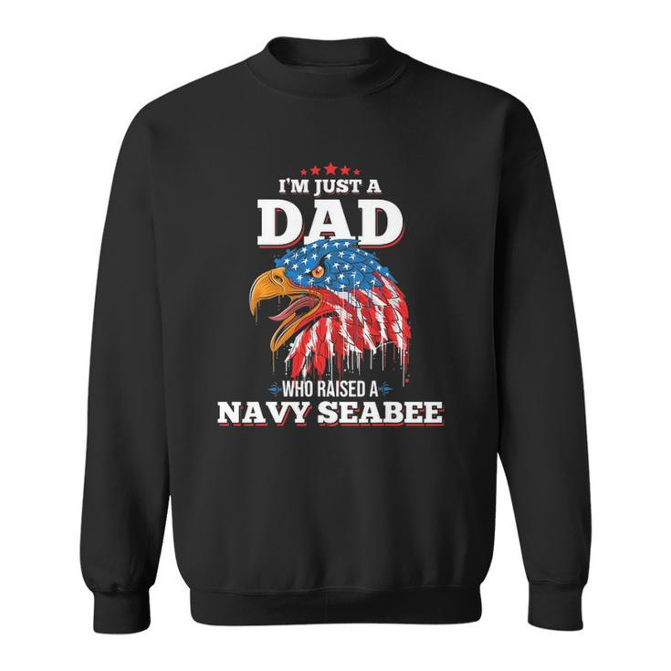 Mens Im Just A Dad Who Raised A Navy Seabee  Navy Seabees Sweatshirt
