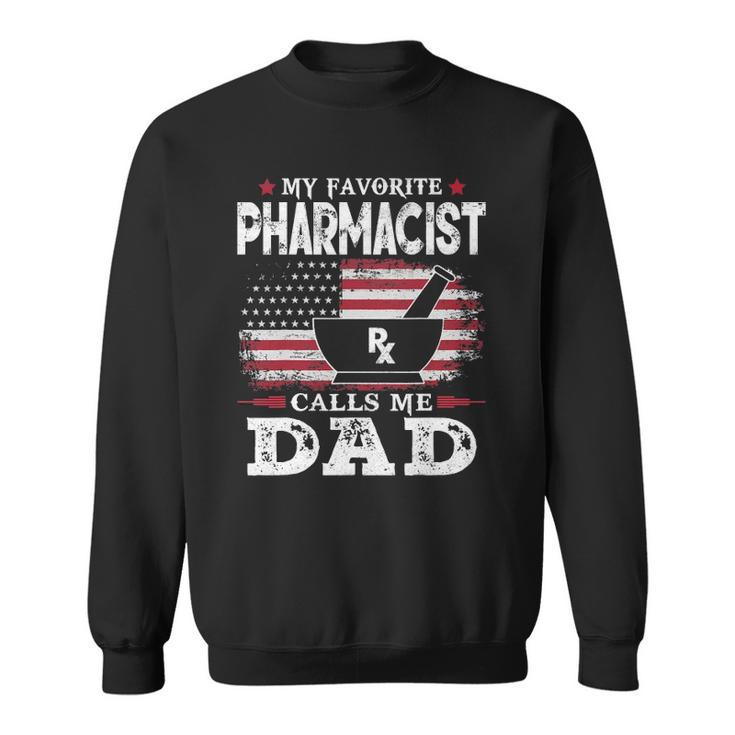 Mens My Favorite Pharmacist Calls Me Dad Usa Flag Fathers Day Sweatshirt