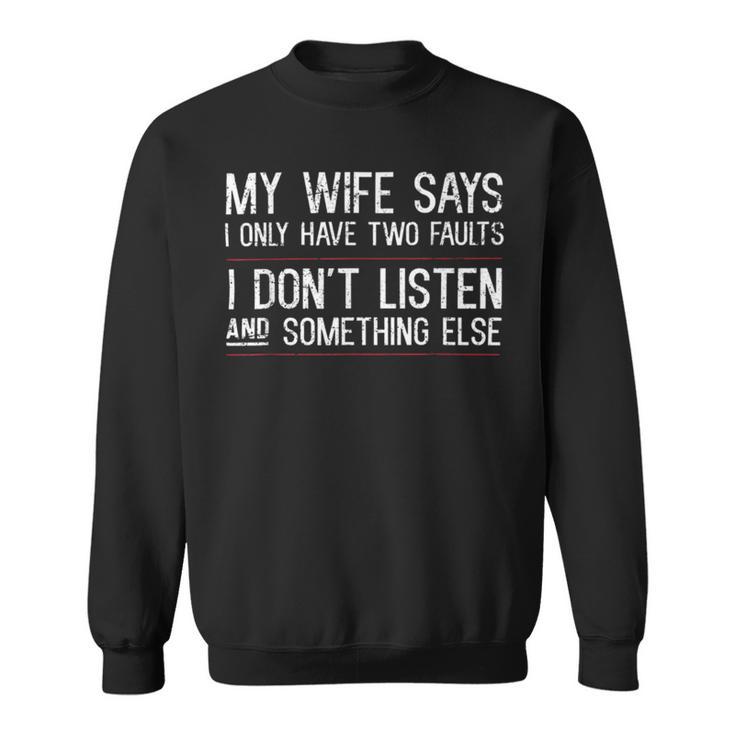 Mens My Wife Says I Only Have Two Faults 369 Trending Shirt Sweatshirt