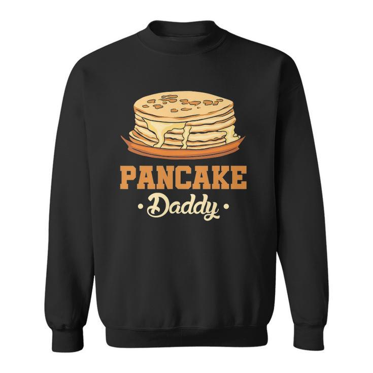 Mens Pancake Daddy Breakfast Food Pancake Maker Men Pancake Sweatshirt