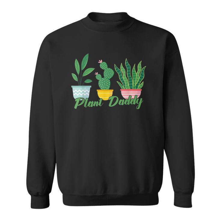 Mens Plant Daddy Funny Gardening Sweatshirt