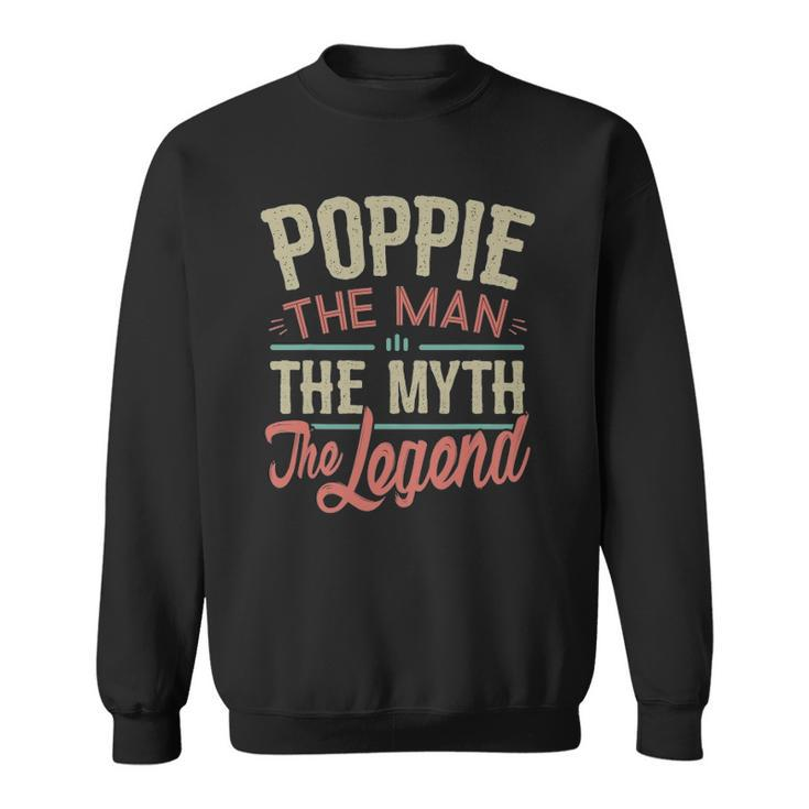 Mens Poppiefrom Grandchildren Poppie The Myth The Legend Sweatshirt