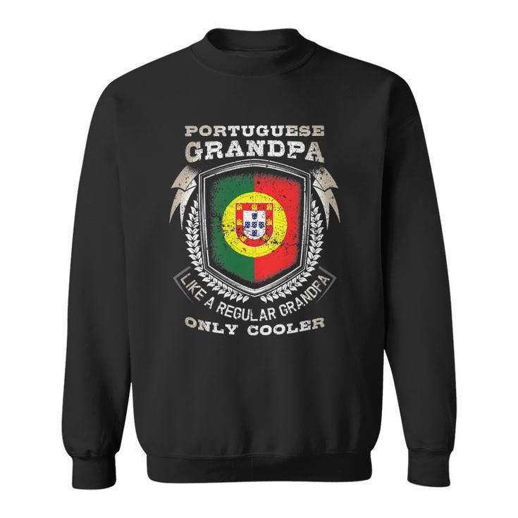 Mens Portuguese Grandpa Like A Regular Grandpa Only Cooler Funny Sweatshirt