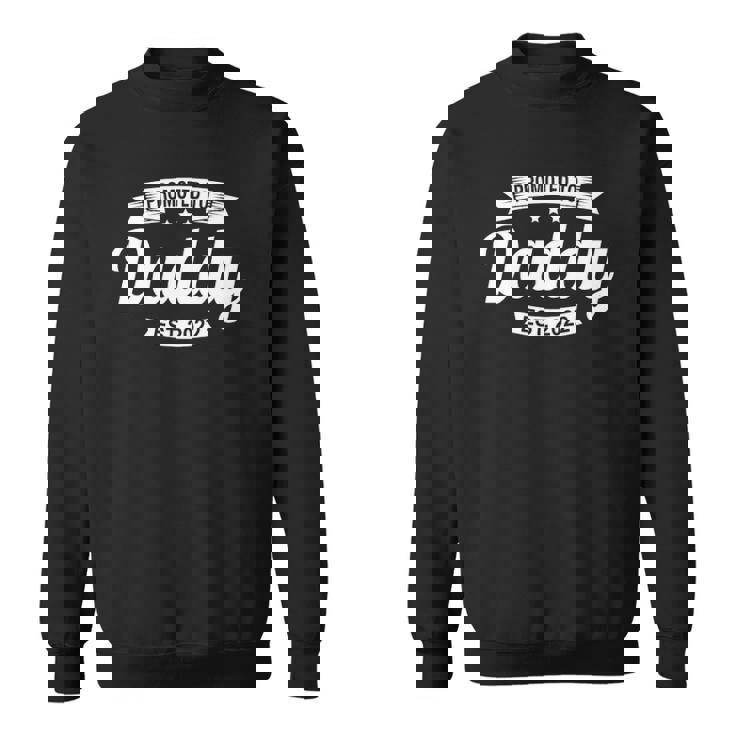 Mens Promote Daddy Est 2022 Funny Dad Est 2022 First Fathers Day Sweatshirt