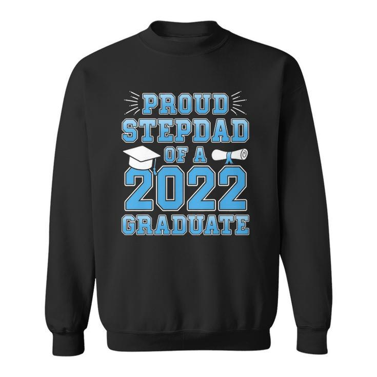 Mens Proud Stepdad Of A 2022 Graduate Stepfather Graduation Party Sweatshirt