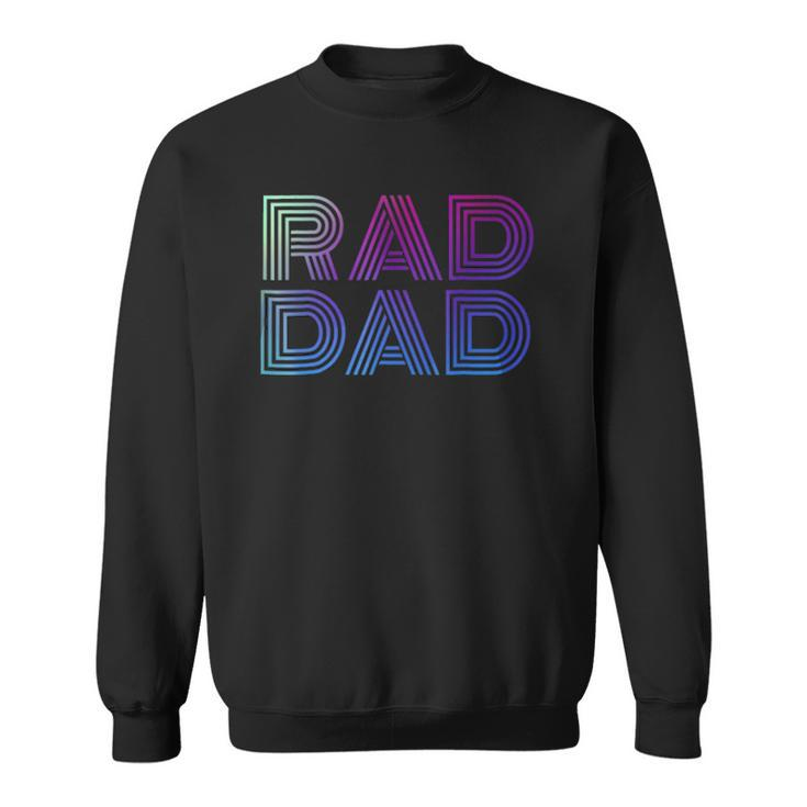Mens Rad Dad 1980S Retro Fathers Day Sweatshirt