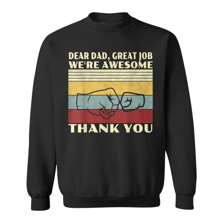Mens Retro Dear Dad Great Job Were Awesome Thank You Vintage  Sweatshirt