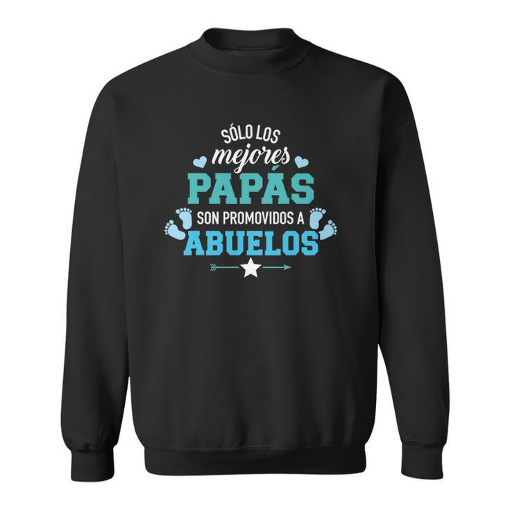 Mens Sólo Los Mejores Papás Son Promovidos A Abuelos Sweatshirt