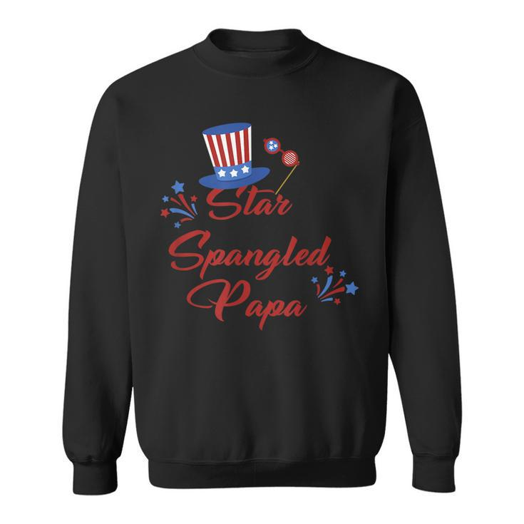 Mens Star Spangled Papa  4Th Of July Fathers Day Dad Gifts Sweatshirt
