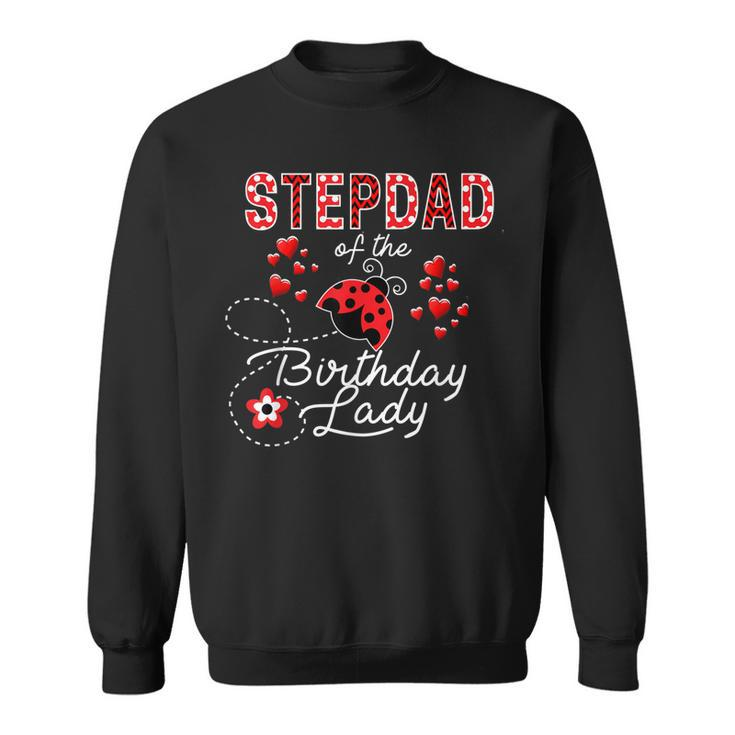 Mens Stepdad Of The Birthday Lady Ladybug Birthday Hearts  Sweatshirt