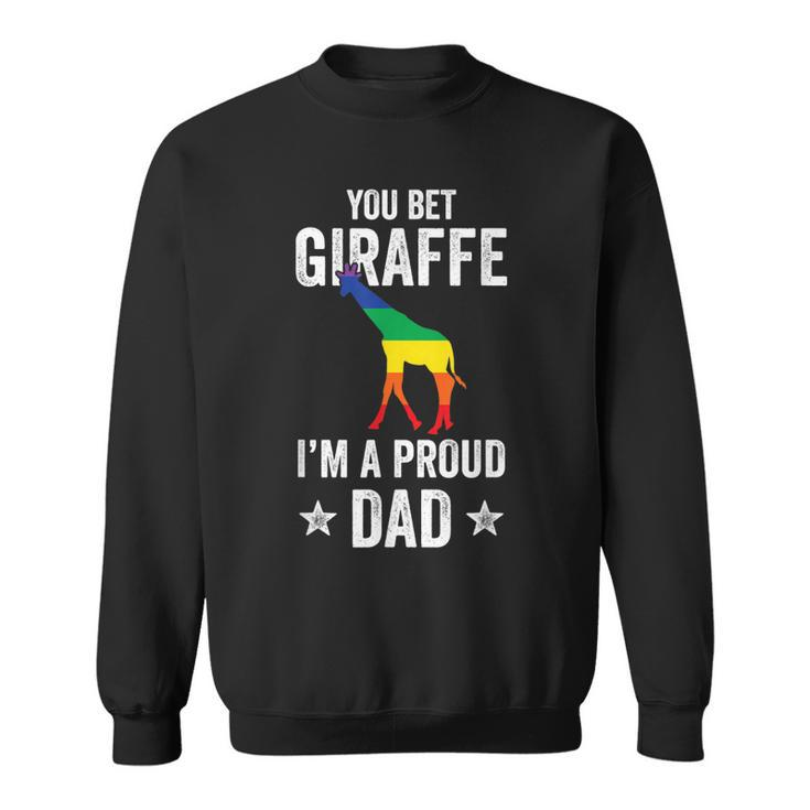 Mens You Bet Giraffe Im A Proud Dad Funny Lgbt Rainbow  Sweatshirt