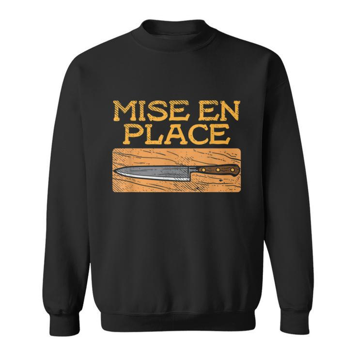 Mise En Place Chef Funny Cook Cooking French Culinary  Sweatshirt