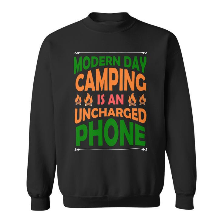 Modern Day Camping Is An Uncharged Phone Sweatshirt