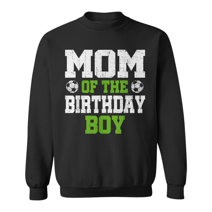 Mom Of The Birthday Boy Soccer Player Vintage Retro  Sweatshirt