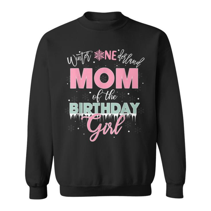 Mom Of The Birthday Girl  Winter Onederland Family  Sweatshirt