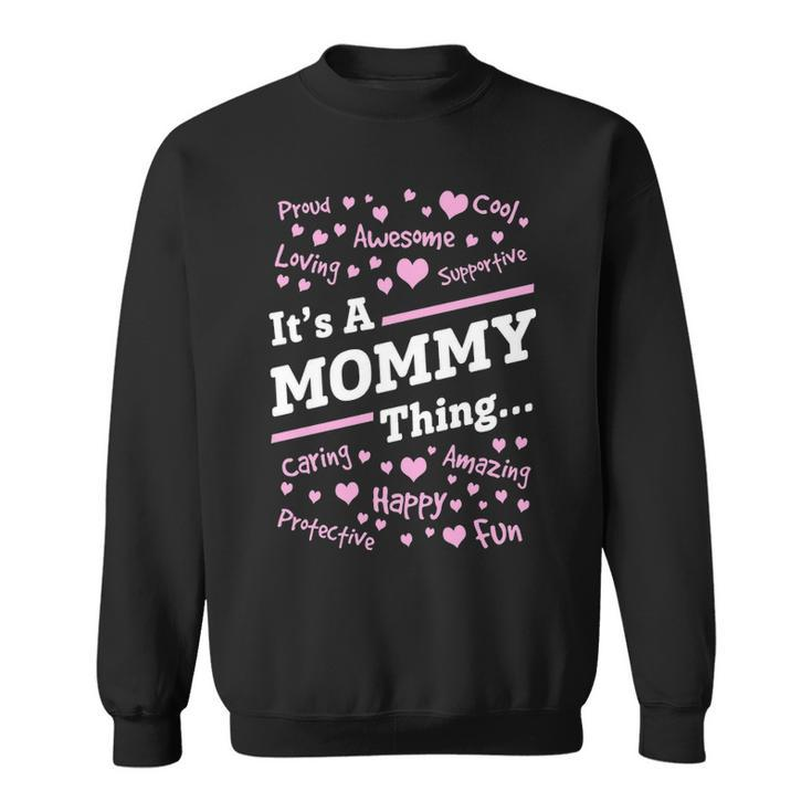 Mommy Gift   Its A Mommy Thing Sweatshirt