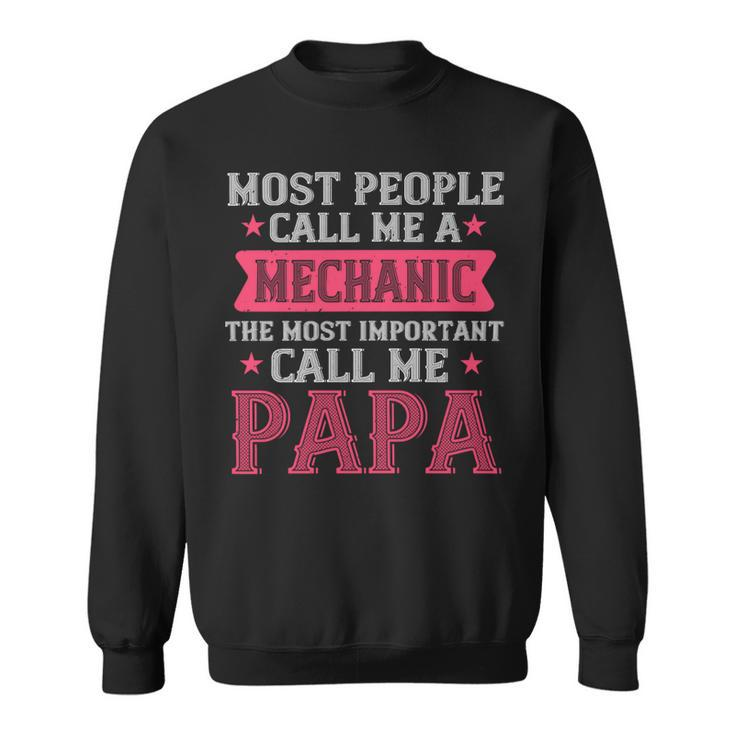 Most People Call Me Mecanic Papa T-Shirt Fathers Day Gift Sweatshirt