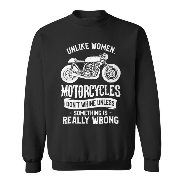 Motorcycles Dont Whine Unless 468 Shirt Sweatshirt