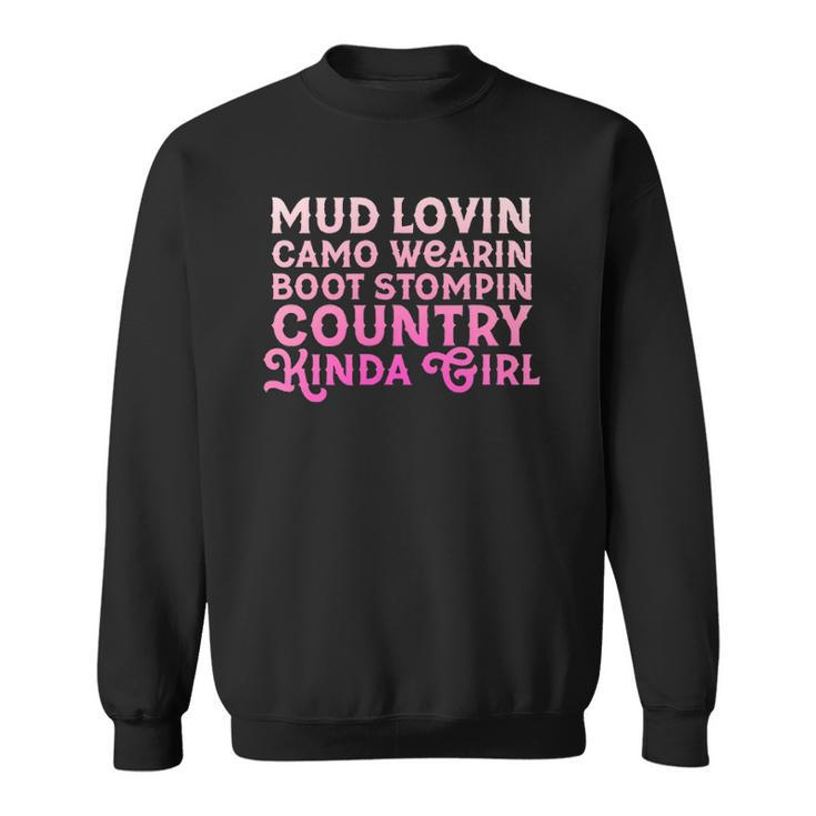 Mud Lovin Camo Wearin Boot Stompin Girls Country Southern  Sweatshirt