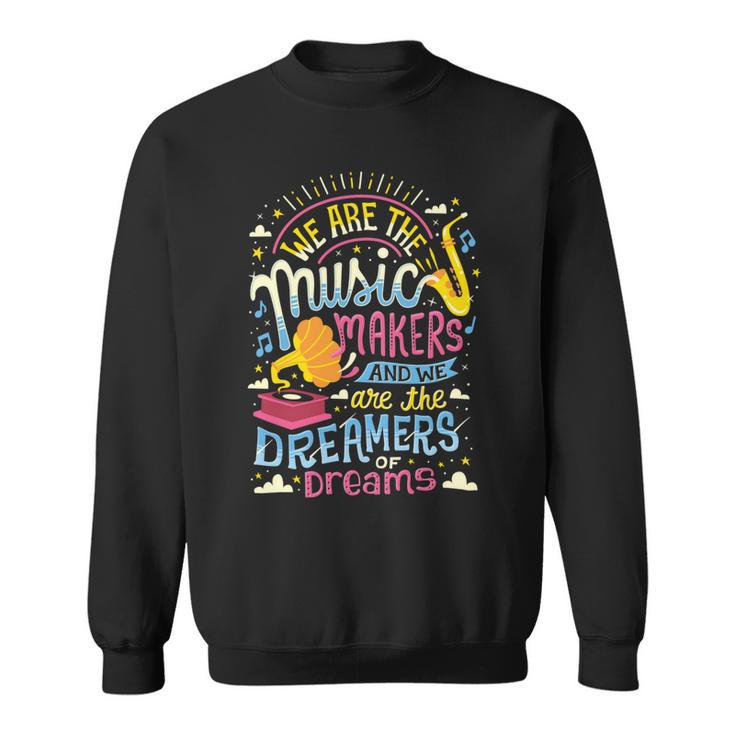 Music Makers And Dreamers  284 Trending Shirt Sweatshirt