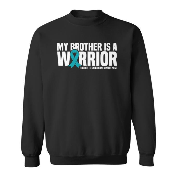 My Brother Is A Warrior Tourette Syndrome Awareness Sweatshirt