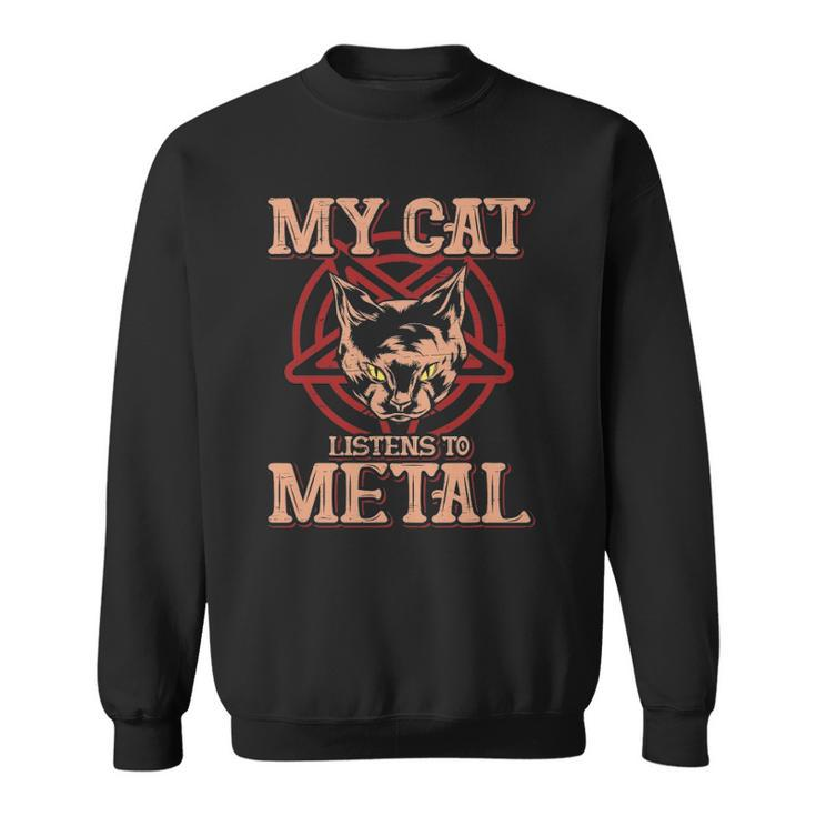 My Cat Listens To Metal Black Dark Rock Death Metal Sweatshirt