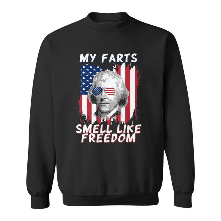 My Farts Smell Like Freedom Jefferson  4Th July Flag Sweatshirt