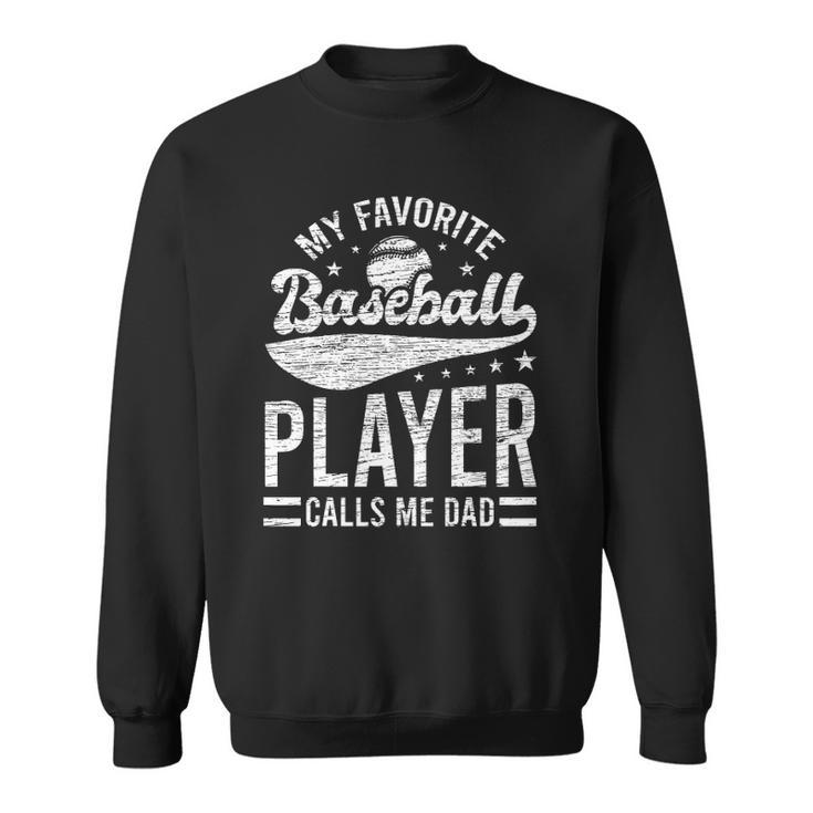 My Favorite Baseball Player Calls Me Dad Catcher Baseball Sweatshirt