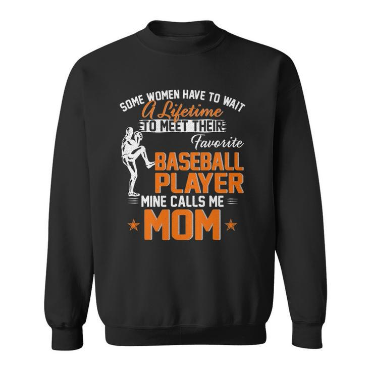 My Favorite Baseball Player Calls Me Mom Gift For Mother Sweatshirt