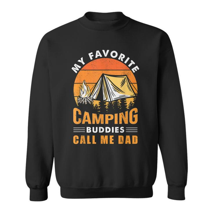 My Favorite Camping Buddies Call Me Dad Vintage Fathers Day  V3 Sweatshirt