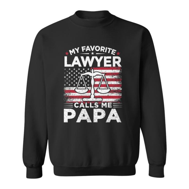My Favorite Lawyer Calls Me Papa American Flag Papa Gift Sweatshirt