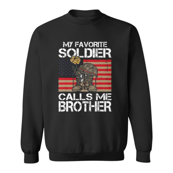 My Favorite Soldier Calls Me Brother Proud Army Bro Sweatshirt