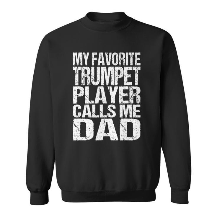 My Favorite Trumpet Calls Me Dad Marching Band Sweatshirt