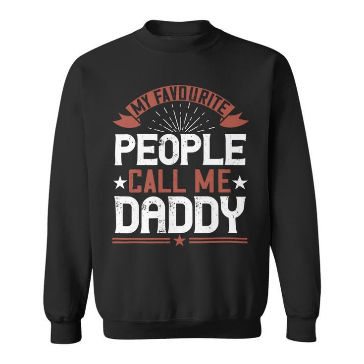 My Favourite People  Call Me Daddy Sweatshirt