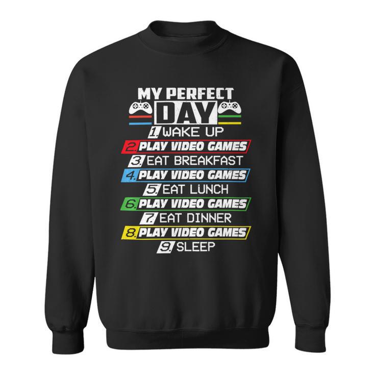 My Perfect Day Video Games Funny Cool 554 Shirt Sweatshirt