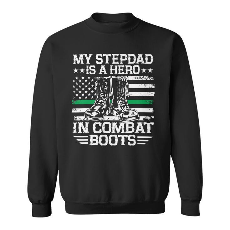 My Stepdad Is A Hero In Combat Boots 684 Shirt Sweatshirt