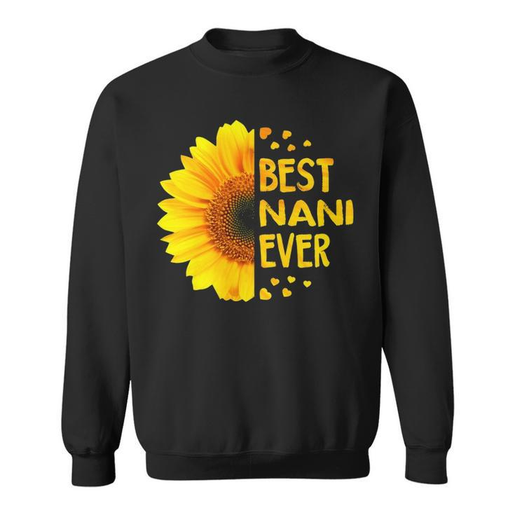 Nani Grandma Gift   Best Nani Ever Sweatshirt
