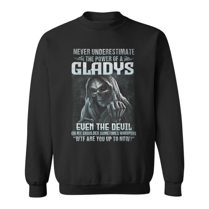 Never Underestimate The Power Of An Gladys Even The Devil Sweatshirt