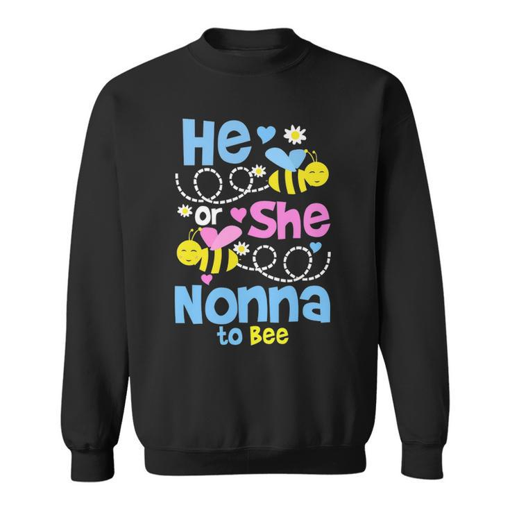 Nonna Grandma Gift   He Or She Nonna To Bee Sweatshirt